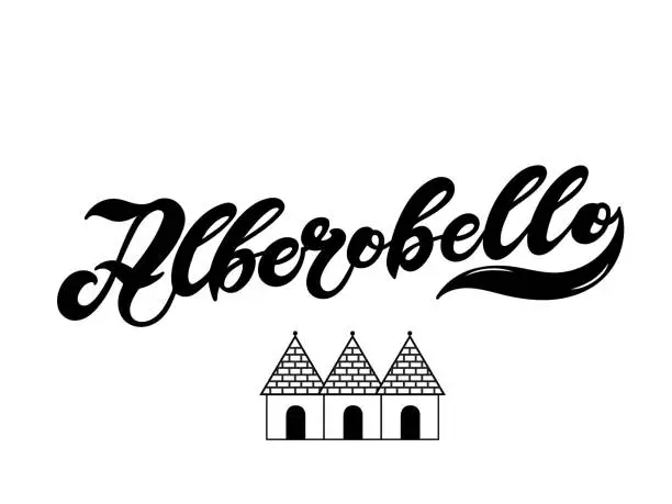 Vector illustration of Alberobello. The name of the Italian city in the region of Puglia. Hand drawn lettering