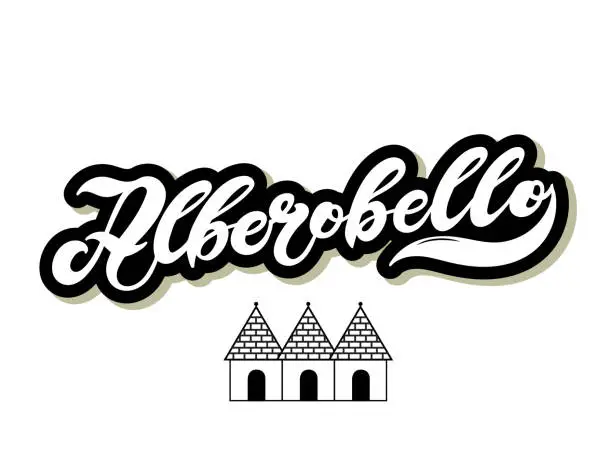 Vector illustration of Alberobello. The name of the Italian city in the region of Puglia. Hand drawn lettering