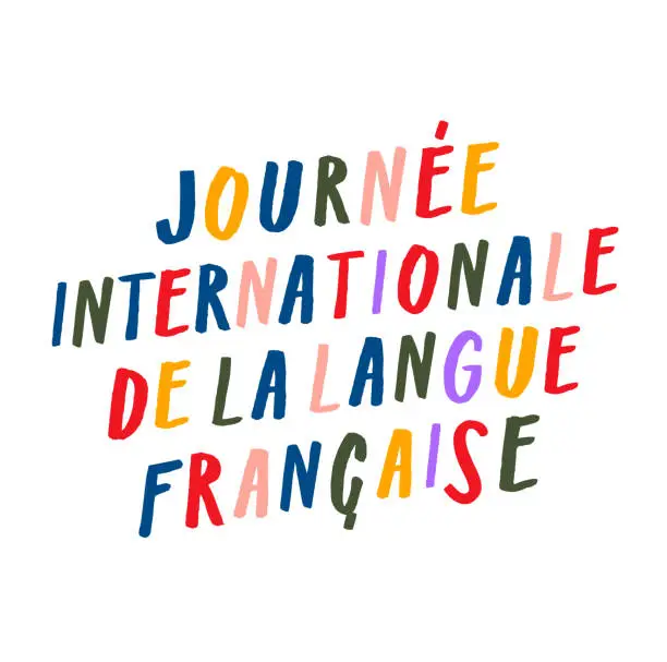 Vector illustration of International Day of French language. Journée internationale de la langue française. French chic handwritten lettering, cute colorful type, capital letters in narrow, slanted style, unique composition. Adjustable vector design element, multiple purposes