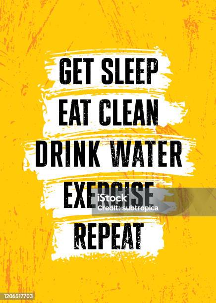 Get Sleep Eat Clean Drink Water Exercise Repeat Sport Workout Grunge Motivation Typography Poster Stock Illustration - Download Image Now