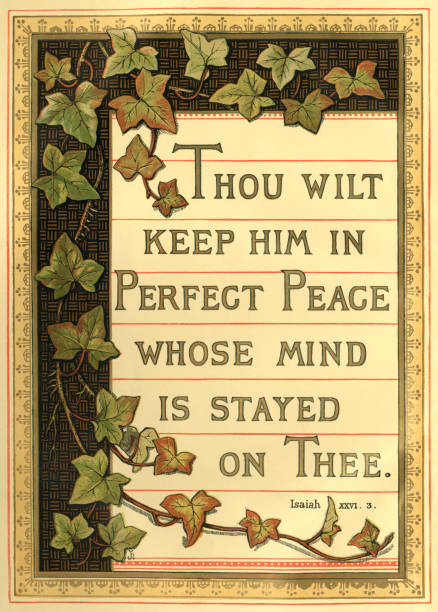 Thou wilt keep him in Perfect Peace whose mind is stayed on Thee - Bible quotation Bible quotation from the Book of Isaiah, Chapter 26, verse 3: ‘Thou wilt keep him in perfect peace, whose mind is stayed on thee’ hand lettered inside a frame embellished with trailing ivy From “Sunday at Home - A Family Magazine for Sabbath reading, 1883”, published by the Religious Tract Society, London. bible stock illustrations