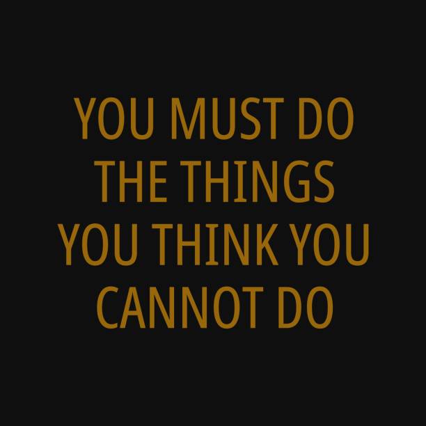 istock You must do the things you think cannot do. Motivational and inspirational quote. 1206727955