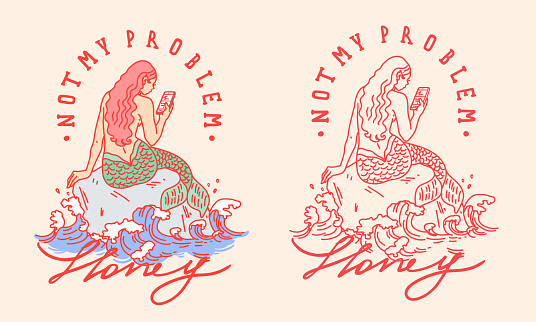 istock Not my problem slogan with mermaid with phone illustration 1207341876
