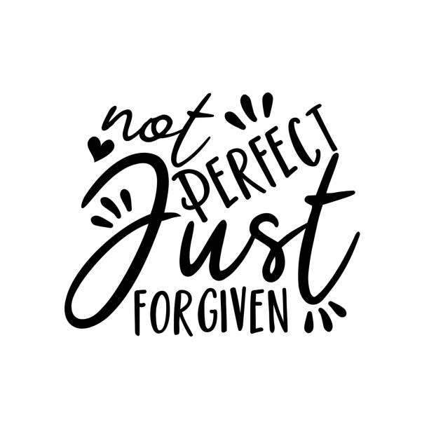 ilustrações de stock, clip art, desenhos animados e ícones de not perfect just forgiven- positive text - forgiveness