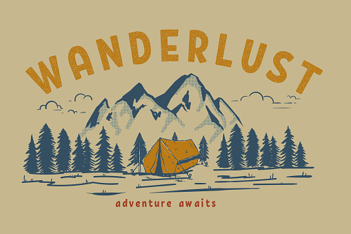 Wanderlust. Hand draw illustration of wild mountain landscape and tourist tent. Design element for label, sign, poster, t shirt. Vector illustration