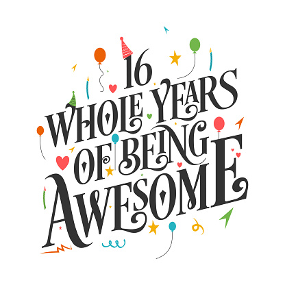 16 years Birthday And 16 years Wedding Anniversary Typography Design, 16 Whole Years Of Being Awesome.