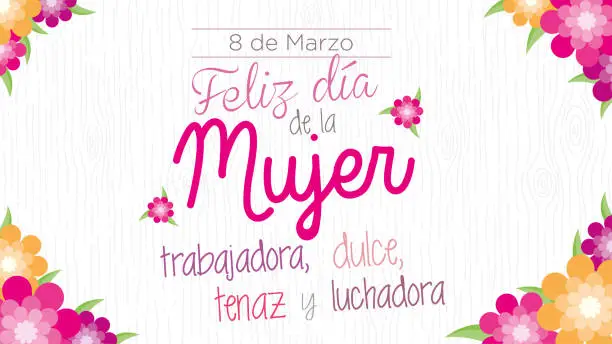 Vector illustration of Feliz dia de la Mujer trabajadora, dulce, tenaz y trabajadora -Happy day of working, sweet, tenacious and hardworking women in Spanish language- Greeting card. Vector image