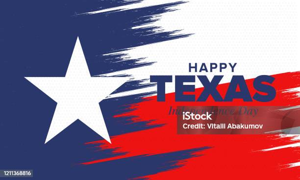 Texas Independence Day Freedom Holiday In Unites States Celebrated Annual In March Lone Star Flag Texas Flag Patriotic Sign And Elements Poster Card Banner And Background Vector Illustration Stock Illustration - Download Image Now