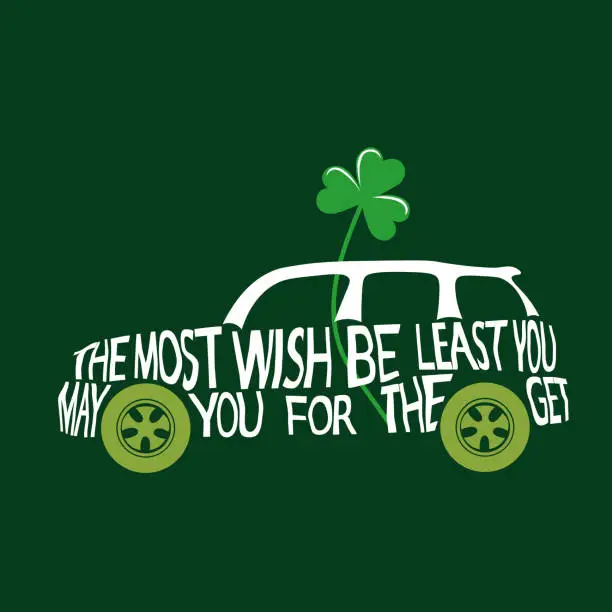 Vector illustration of Hand lettered vector typography illustration with mini cooper car silhouette Green clover the symbol of St. Patrick's day on dark green background