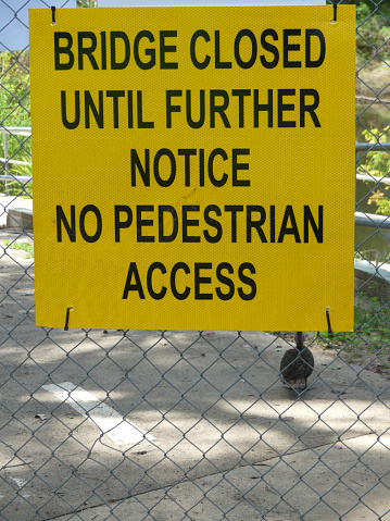 Bridge closed sign until further notice no pedestrian access