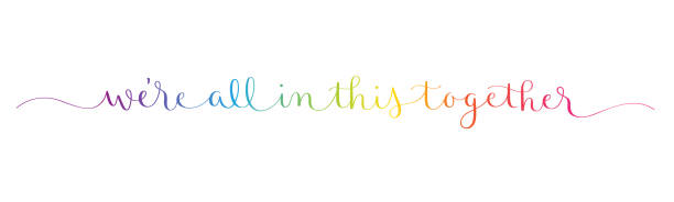 WE'RE ALL IN THIS TOGETHER colorful brush calligraphy banner WE'RE ALL IN THIS TOGETHER rainbow-colored brush calligraphy banner with swashes community outreach illustrations stock illustrations