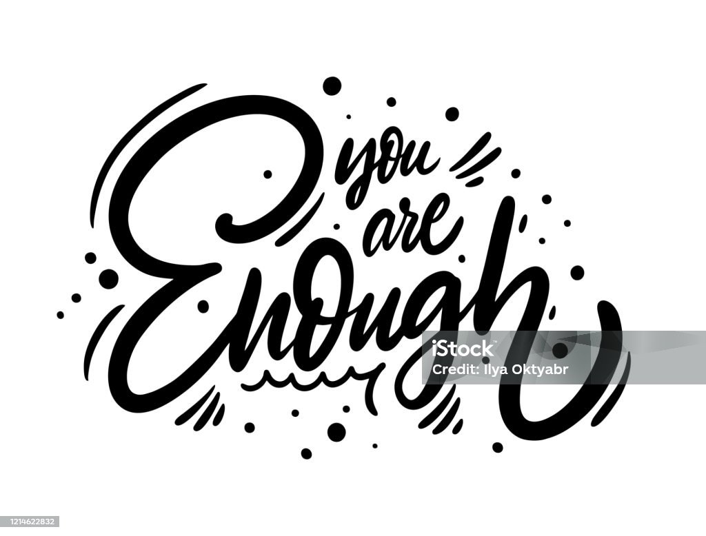 You Are Enough Hand Drawn Lettering Black Ink Vector Illustration Isolated  On White Background Stock Illustration - Download Image Now - iStock