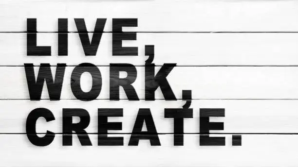 Photo of Live, work, create, motivation and inspiration slogan