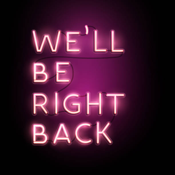 Neon Sign - We'll Be Right Back vector art illustration