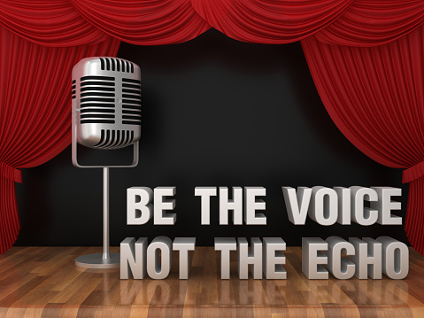 Microphone with BE THE VOICE NOT THE ECHO Phrase - 3D Rendering