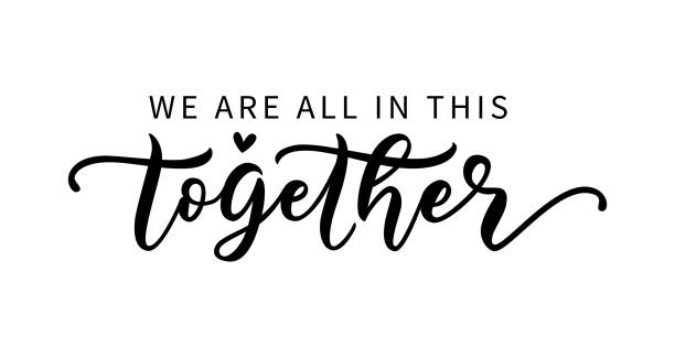 WE ARE ALL IN THIS TOGETHER. Coronavirus concept. Moivation quote. WE ARE ALL IN THIS TOGETHER. Coronavirus concept. Moivation quote. Stay home. Stay safe. Stay calm. Hand lettering typography poster. Self quarine time. Vector illustration. Text on white background. sayings stock illustrations