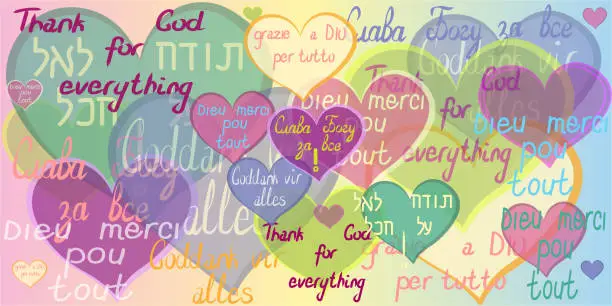 Vector illustration of The inscription of the phrase Thank God for everything in different languages English, Italian, Hebrew, Russian, Afrikaans and French. Bright lettering composition for t shirt, print, postcard, banner and element design