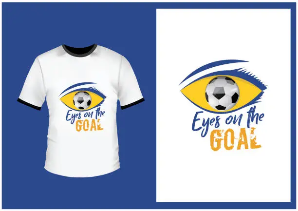 Vector illustration of Eyes on the goal concept t-shirt design. Stylish soccer related t-shirt.
