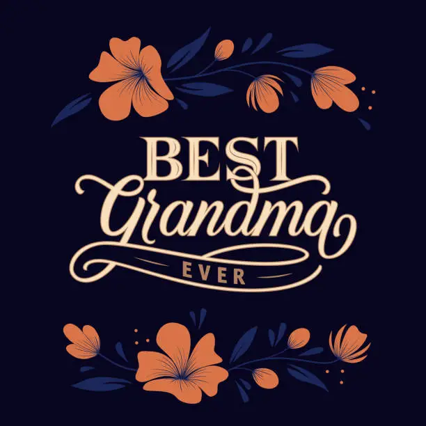 Vector illustration of Best grandma ever hand drawn lettering.