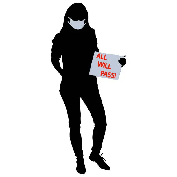 Vector illustration of Vector silhouette of a girl with a banner in her hands. Text Everything will pass! The girl is wearing a protective mask from COVID-19, holding a red sign on the plate. The theme of victory over the virus is inevitable