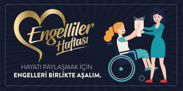 Vector illustration of International Day of Persons with Disabilities Greeting Card.  Turkish Translate: Engelliler haftası, Engel Yok, Tebrik Kartı.