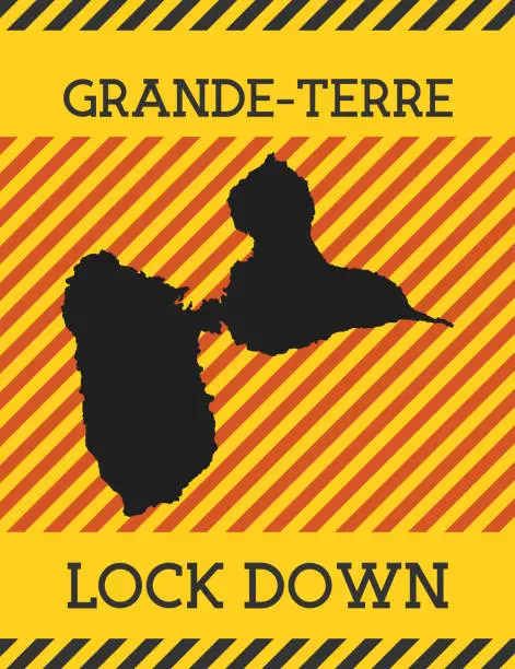 Vector illustration of Grande-Terre Lock Down Sign. Yellow island pandemic danger icon.