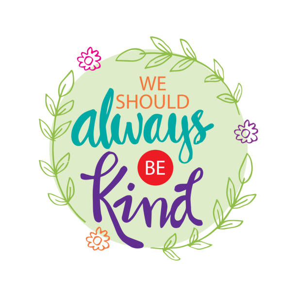ilustrações de stock, clip art, desenhos animados e ícones de we should always be kind. motivational quote. - humanism