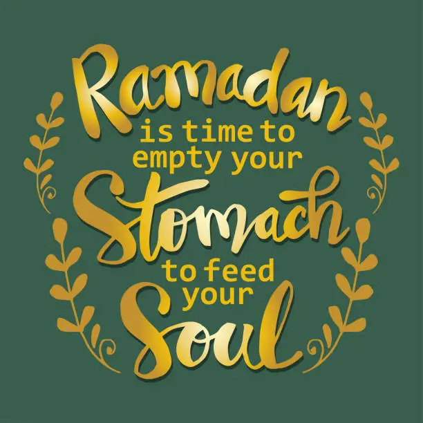 Vector illustration of Ramadan is time to empty your stomach  to feed your soul. Ramadan quotes.