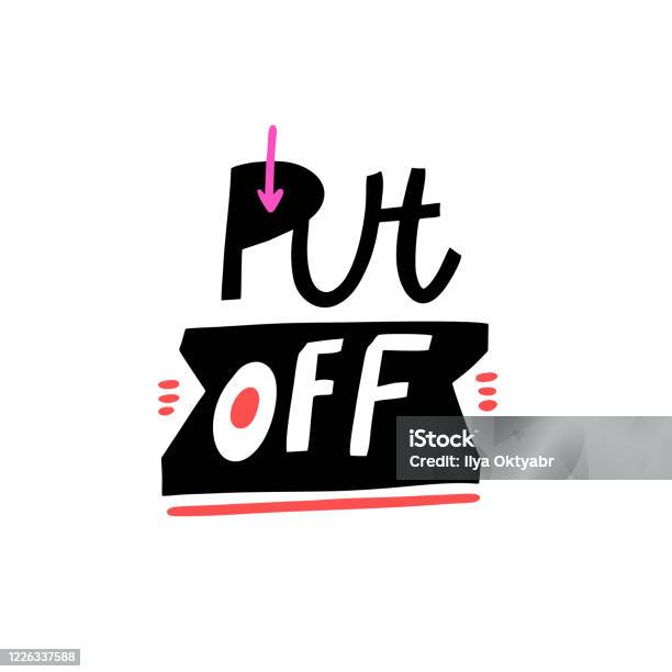 Put Off Example Put Off Hand Written Lettering Phrase Vector Illustration Isolated On ...