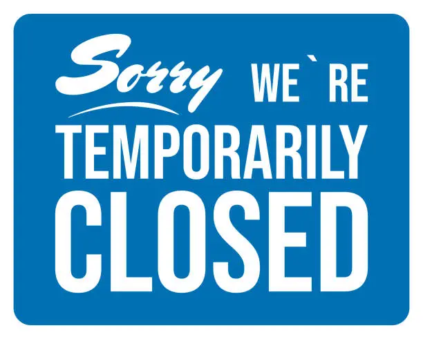 Vector illustration of Sorry, we are temporarily closed. Blue sign. Vector