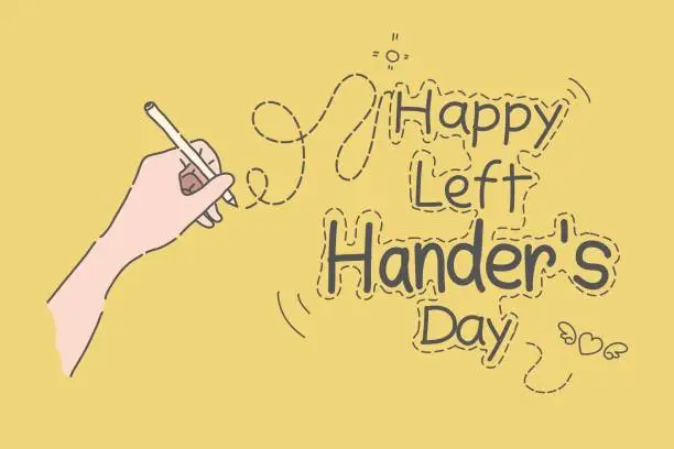 Vector illustration of Happy Left Hander's Day, Left hand hold pen and writing text vector.