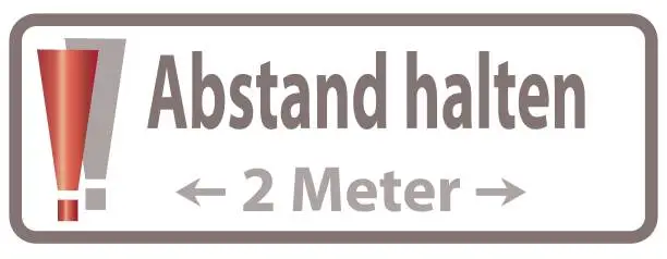 Vector illustration of Keep distance sign. Warning sign in german language -abstand halten,  keep your distance. Preventive protective measures. Social distancing