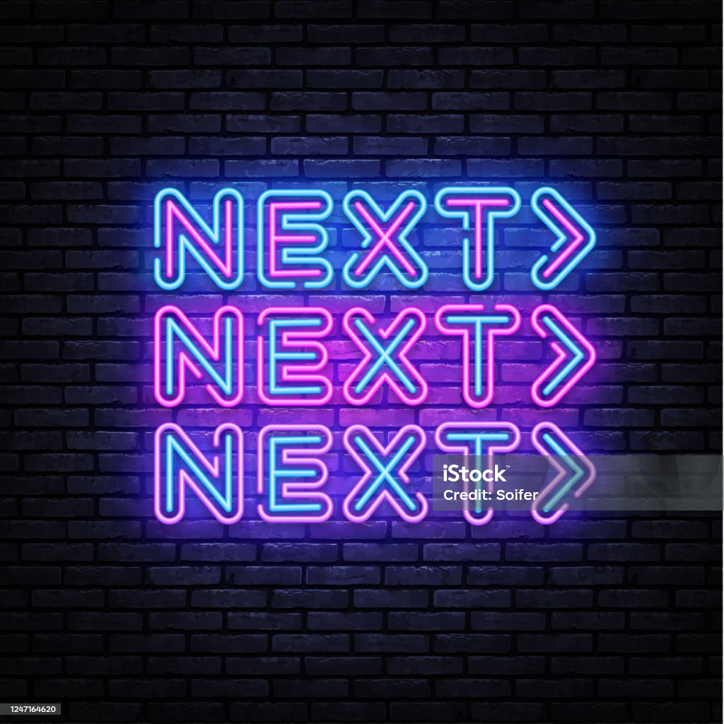 Colorful Next. Sign Next Neon Inscription Next Steps Neon Sign Design Template Modern Trend ...