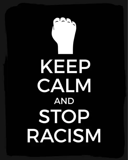 Vector illustration of keep calm and stop racism vector poster illustration. protest protest typography banner