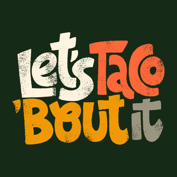 Let s taco bout it Hand drawn lettering quote. Let s taco about it. Vector illustration. With a grown up twist on the traditional saying. Slogan stylized typographyy. Template for print design. taco-drawing stock illustrations