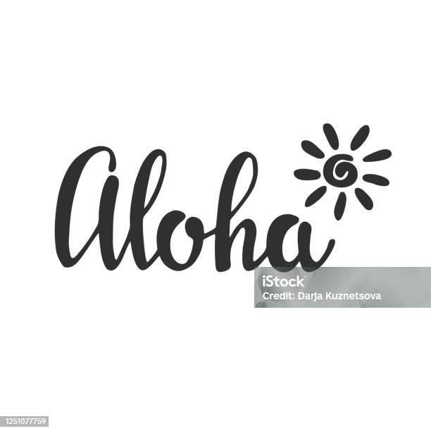 Aloha Righting Aloha Hand Written Lettering Text Isolated On White Background With ...