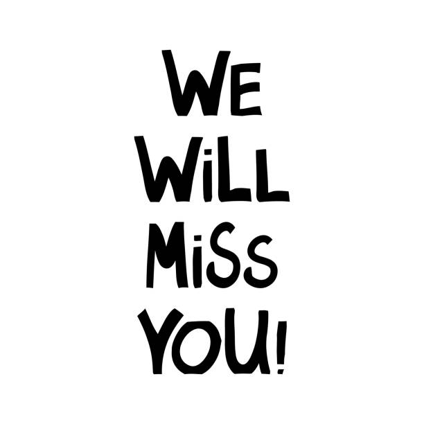 We will miss you. Cute hand drawn lettering in modern scandinavian style. Isolated on white. Vector stock illustration. We will miss you. Cute hand drawn lettering in modern scandinavian style. Isolated on white background. Vector stock illustration. goodbye stock illustrations