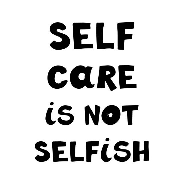 Self care is not selfish, handwritten lettering. Mental health issues of human and brain climate. Mood swings therapy. Vector illustration of motivational phrase. Self care is not selfish, handwritten lettering. Mental health issues of human and brain climate. Mood swings therapy. Vector illustration of motivational phrase. work motivational quotes stock illustrations