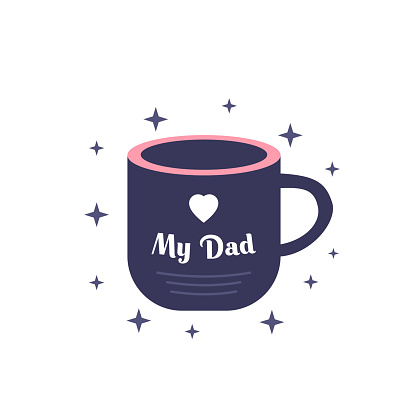 Mug with my dad text. Banner element for happy father day celebration. Simple flat element isolated on white background.