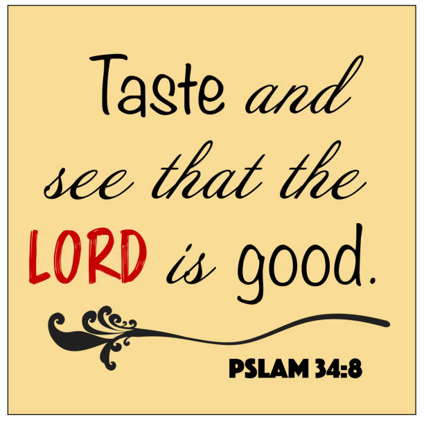 Psalm 34:8 - Taste and see that the Lord is good design vector on yellow background for Christian encouragement from the Old Testament Bible scriptures. Psalm 34:8 - Taste and see that the Lord is good design vector on yellow background for Christian encouragement from the Old Testament Bible scriptures. psalms stock illustrations