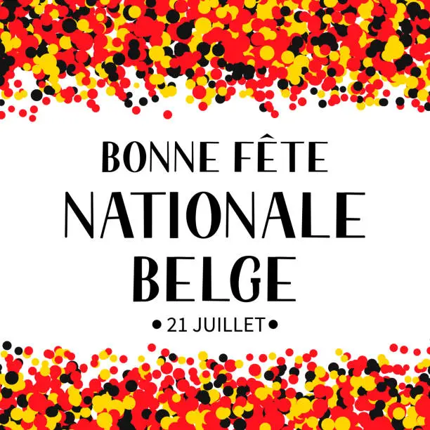 Vector illustration of Bonne Fete Nationale Belge (Happy Belgian National Day in French) hand lettering with confetti. Belgium holiday typography poster. Vector template for banner, flyer, sticker,  greeting card