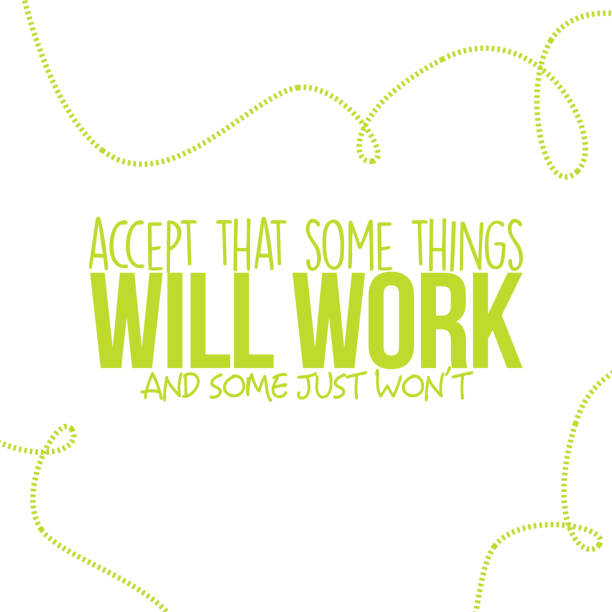 Accept that some things will work and some just won’t - When Life is hard vector art illustration