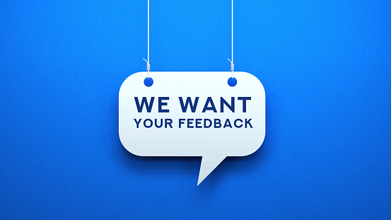 WE EANT YOUR FEEDBACK