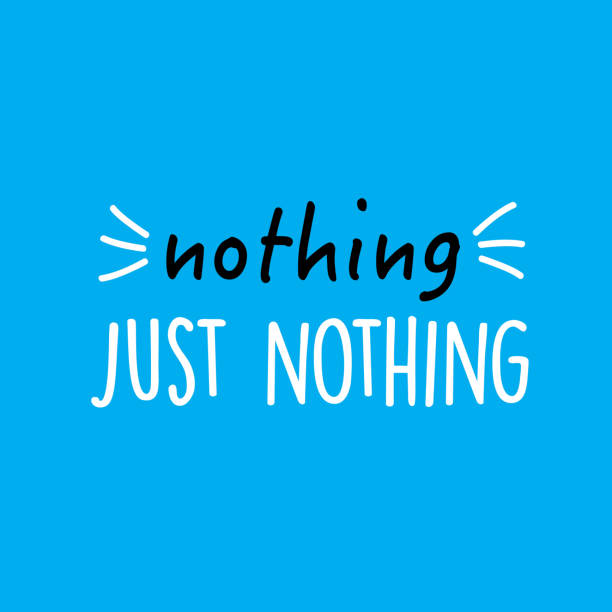 Nothing just nothing - Something about nothing vector art illustration
