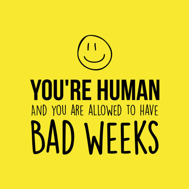 You’re human and you are allowed to have bad weeks - Knowing Me vector art illustration