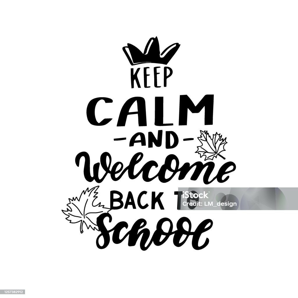 Keep Calm And Welcome Back To School Motivation Seasonal Quote ...