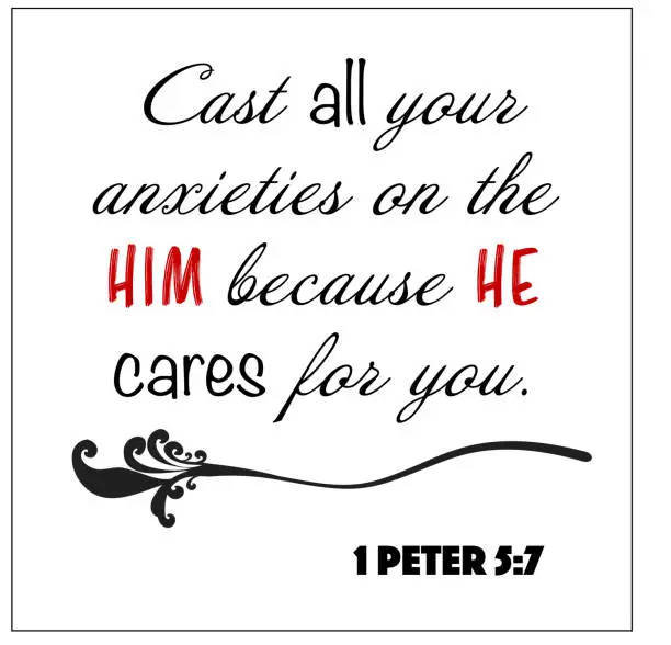 Vector illustration of 1 Peter 5:7 - Cast all your anxieties on him because he cares for you design vector on white background for Christian encouragement from the New Testament Bible scriptures.