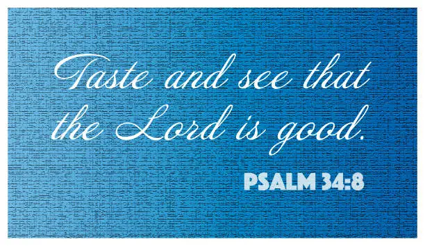 Vector illustration of Psalm 34:8 - Taste and see that the Lord is good design vector on blue crackled background for Christian encouragement from the Old Testament Bible scriptures.