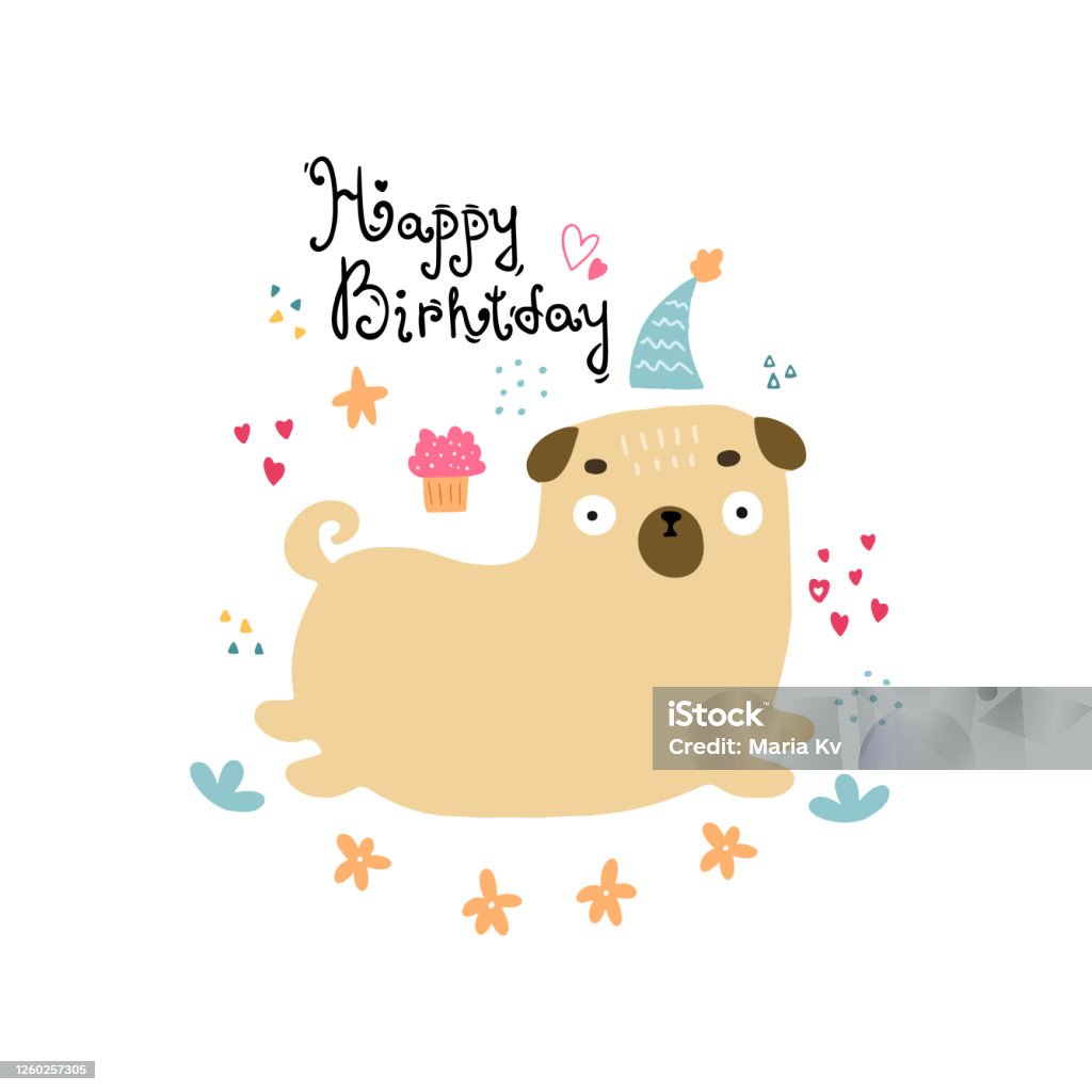 Hand Drawn Illustration Of Cartoon Pug Vector Doodle Of Happy Birthday  Postcard Good For Childish Designs Of Clothes Covers Stuff Stock  Illustration - Download Image Now - iStock