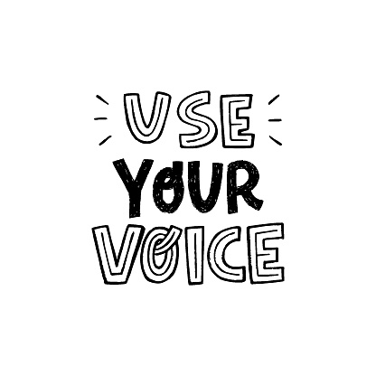 Use Your Voice black and white lettering inscription. Motivational message hand drawn with capital letters. Call to action typographic phrase for banner, poster, apparel, t shirt, flyer. Voting slogan